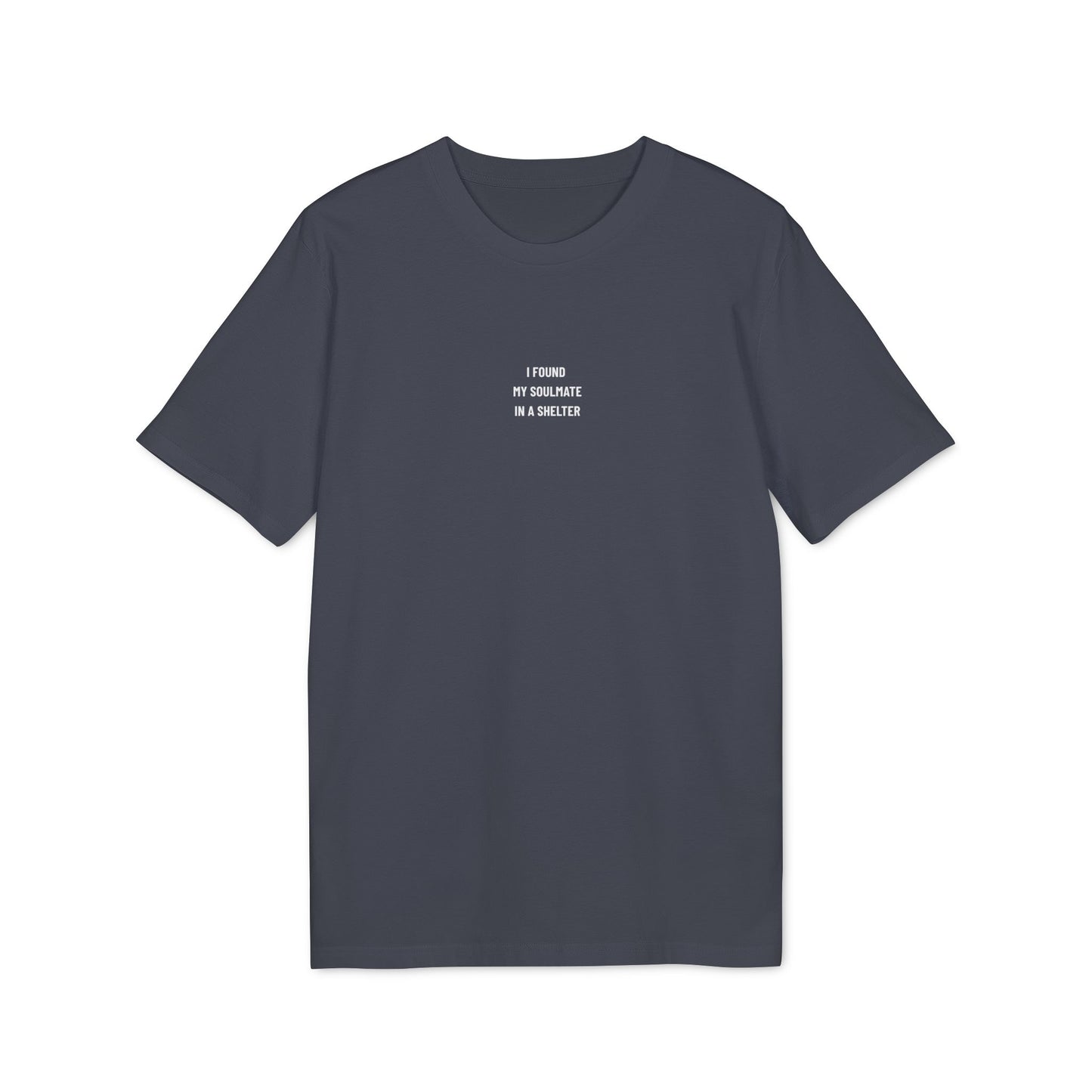 Daily Tee „I Found My Soulmate in a Shelter“ / 3 Farben